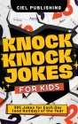 Knock Knock Jokes for Kids: 365 Jokes for Each Day (and Holiday) of the Year. A Holiday Joke Book with Side Splitting One Liners for Kids 4-6, 7-9 By Ciel Publishing Cover Image