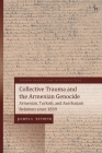 Collective Trauma and the Armenian Genocide: Armenian, Turkish, and Azerbaijani Relations since 1839 (Human Rights Law in Perspective) Cover Image