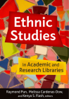 Ethnic Studies in Academic and Research Libraries By Raymond Pun (Editor), Melissa Cardenas-Dow (Editor), Kenya S. Flash (Editor) Cover Image