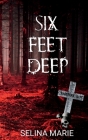 Six Feet Deep: The Rosendown Boys Trilogy #1 By Selina Marie Cover Image