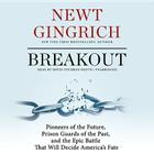 Breakout: Pioneers of the Future, Prison Guards of the Past, and the Epic Battle That Will Decide America's Fate Cover Image