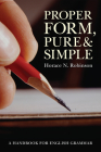 Proper Form, Pure and Simple By Horace N. Robinson Cover Image