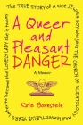 A Queer and Pleasant Danger: A Memoir By Kate Bornstein Cover Image