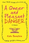 A Queer and Pleasant Danger: The true story of a nice Jewish boy who joins the Church of Scientology, and lea ves twelve years later to become the lovely lady she is today Cover Image