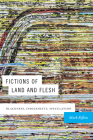 Fictions of Land and Flesh: Blackness, Indigeneity, Speculation Cover Image