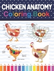 Chicken Anatomy Coloring Book: Chicken Anatomy and Veterinary Physiology Coloring Book. The New Surprising Magnificent Learning Structure For Veterin Cover Image