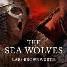 The Sea Wolves Lib/E: A History of the Vikings Cover Image