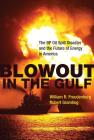 Blowout in the Gulf: The BP Oil Spill Disaster and the Future of Energy in America By William R. Freudenburg, Robert Gramling Cover Image