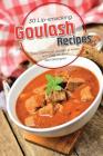 30 Lip-Smacking Goulash Recipes: Enjoy Traditional Goulash at Home with Easy Recipes! Cover Image