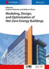 Modeling, Design, and Optimization of Net-Zero Energy Buildings (Solar Heating and Cooling) By William O'Brien (Editor), Andreas Athienitis (Editor) Cover Image