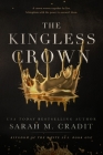 The Kingless Crown: Kingdom of the White Sea Book 1 By Sarah M. Cradit Cover Image