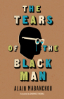 The Tears of the Black Man (Global African Voices) Cover Image