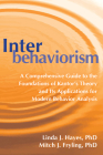Interbehaviorism: A Comprehensive Guide to the Foundations of Kantor's Theory and Its Applications for Modern Behavior Analysis By Linda J. Hayes, Mitch J. Fryling Cover Image