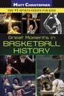 Great Moments in Basketball History By Matt Christopher Cover Image