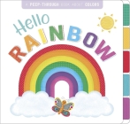 Hello, Rainbow: A Peep-Through Book about Colors By IglooBooks Cover Image