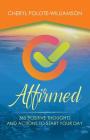Affirmed: 365 Days of Positive Thoughts and Actions to Start Your Day By Cheryl Polote-Williamson Cover Image