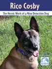 Rico Cosby: The Heroic Work of a Mine Detection Dog Cover Image