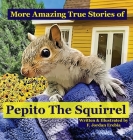 More Amazing True Stories of Pepito The Squirrel Cover Image
