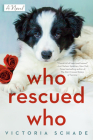 Who Rescued Who By Victoria Schade Cover Image