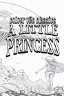 A Little Princess: Being the Whole Story of Sara Crewe Now Told for the First Time By Colour the Classics Cover Image