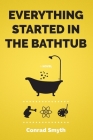 Everything Started in the Bathtub Cover Image