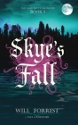 Skye's Fall: Book One of the Jaime Skye Chronicles By Will Forrest Cover Image