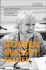 The Doreen Massey Reader (Economic Transformations) By Doreen Massey, Brett Christophers (Editor), Rebecca Lave (Editor) Cover Image