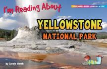 I'm Reading about Yellowstone National Park By Carole Marsh Cover Image