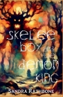 Skelee Boy and the Demon King: A Skelee Boy Book By Sandra Rathbone Cover Image