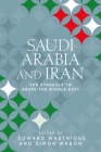 Saudi Arabia and Iran: The Struggle to Shape the Middle East By Simon Mabon (Editor), Edward Wastnidge (Editor) Cover Image