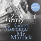 Good Morning, MR Mandela Lib/E: A Memoir Cover Image