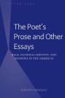 The Poet's Prose and Other Essays: Race, National Identity, and Diaspora in the Americas By Roberto Márquez Cover Image