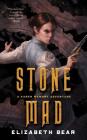 Stone Mad: A Karen Memory Adventure By Elizabeth Bear Cover Image