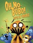 Oh No, Bobo!: You're in Trouble By Phil Gosier Cover Image