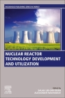 Nuclear Reactor Technology Development and Utilization By Salah Ud-Din Khan (Editor), Alexander V. Nakhabov (Editor) Cover Image