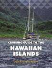 Cruising Guide to the Hawaiian Islands By Carolyn Mehaffy Cover Image