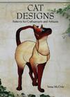 Cat Designs: Patterns for Craftspeople and Artisans By Tessa McOnie Cover Image