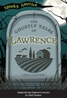 The Ghostly Tales of Lawrence By Lisha Cauthen Cover Image