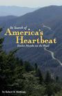 In Search of America's Heartbeat: Twelve Months on the Road By Robert H. Mottram Cover Image