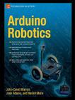 Arduino Robotics (Technology in Action) By John-David Warren, Josh Adams, Harald Molle Cover Image