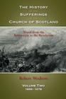 The History of the Sufferings of the Church of Scotland: Volume Two By Robert Wodrow Cover Image