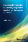 Functional Estimation for Density, Regression Models and Processes (Second Edition) By Odile Pons Cover Image