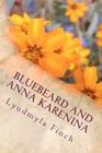Bluebeard and Anna Karenina By Lyudmyla Finch Cover Image