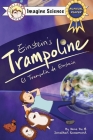 Finn + Remy Present: Einstein's Trampoline (Imagine Science Series): El Trampolin de Einstein, Bilingual Reader in English/Spanish Cover Image