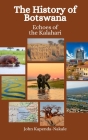 The History of Botswana: Echoes of the Kalahari Cover Image