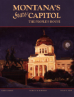 Montana's State Capitol: The People's House By Patricia Burnham, Kirby Lambert, Susan Near Cover Image