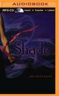 Shade By Jeri Smith-Ready, Khristine Hvam (Read by) Cover Image