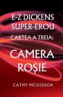 E-Z Dickens Super-Erou Cartea a Treia: Camera RoȘie Cover Image