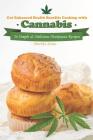 Get Enhanced Health Benefits Cooking with Cannabis: 34 Simple & Delicious Marijuana Recipes By Martha Stone Cover Image
