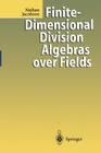 Finite-Dimensional Division Algebras Over Fields By Nathan Jacobson Cover Image